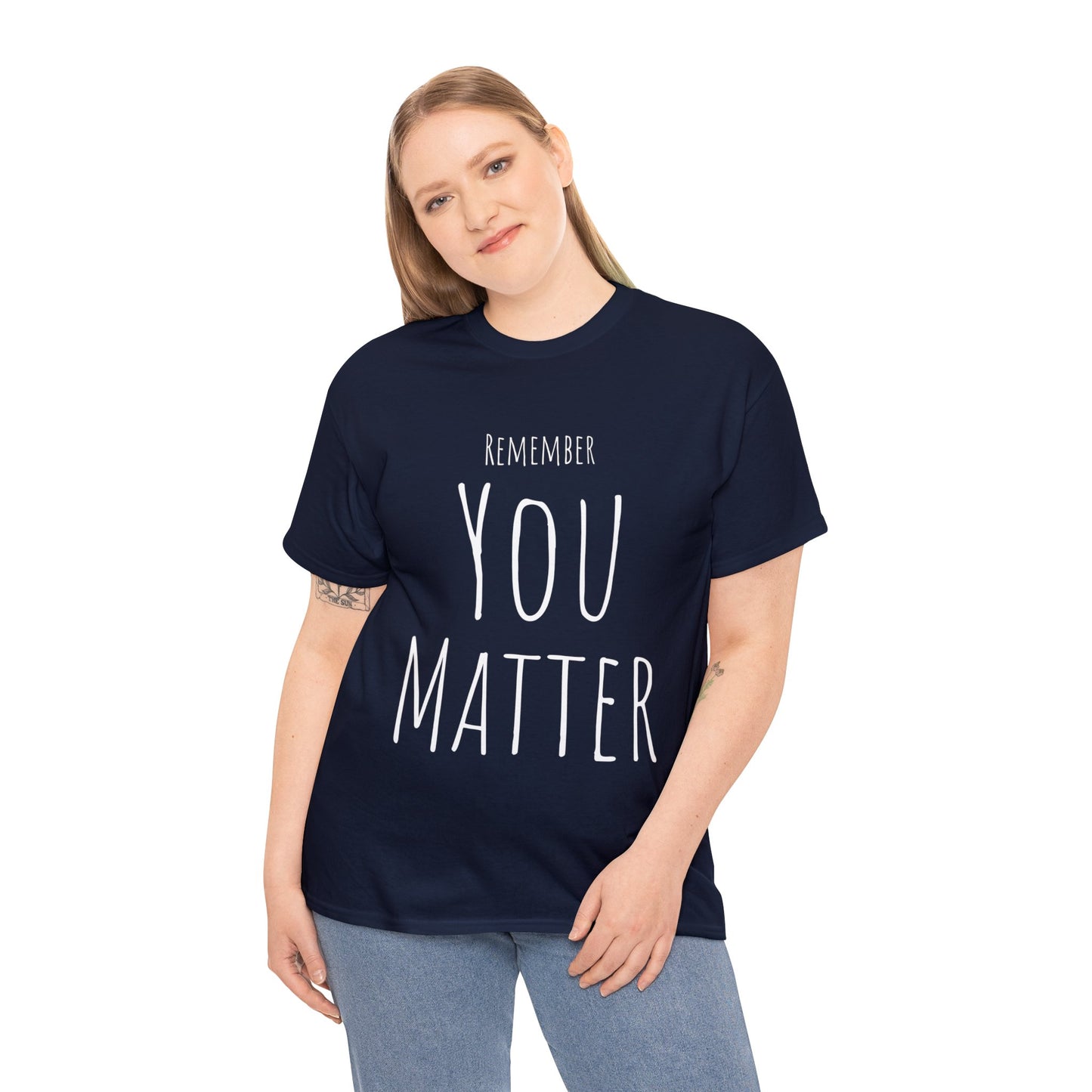 Remember You Matter Unisex Heavy Cotton Tee